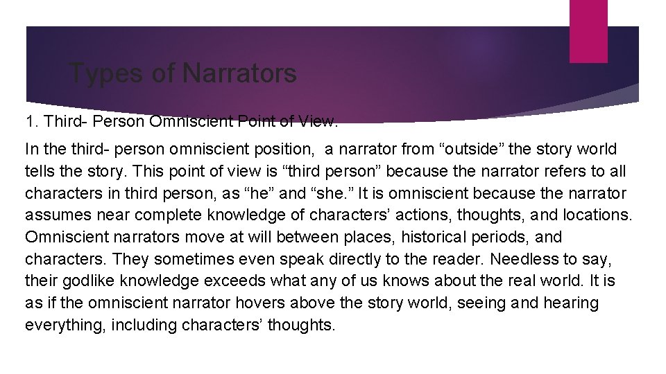 Types of Narrators 1. Third- Person Omniscient Point of View. In the third- person