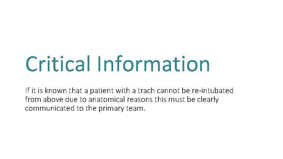 Critical Information If it is known that a patient with a trach cannot be Critical Information If it is known that a patient with a trach cannot be