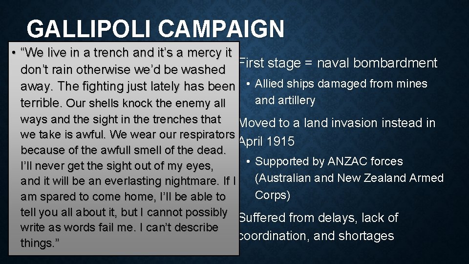 GALLIPOLI CAMPAIGN • “We live in a trench and it’s a mercy it don’t