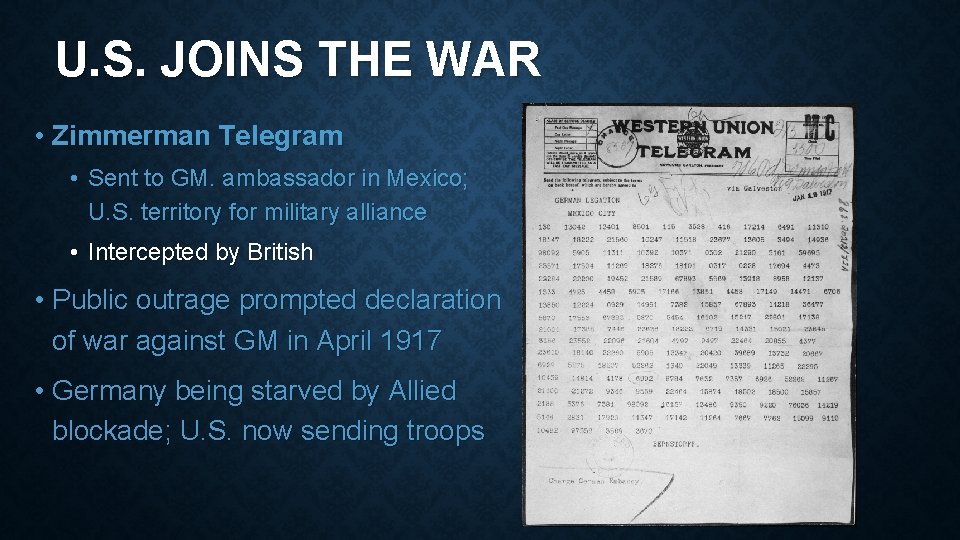 U. S. JOINS THE WAR • Zimmerman Telegram • Sent to GM. ambassador in