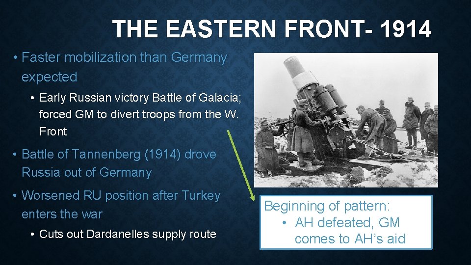 THE EASTERN FRONT- 1914 • Faster mobilization than Germany expected • Early Russian victory