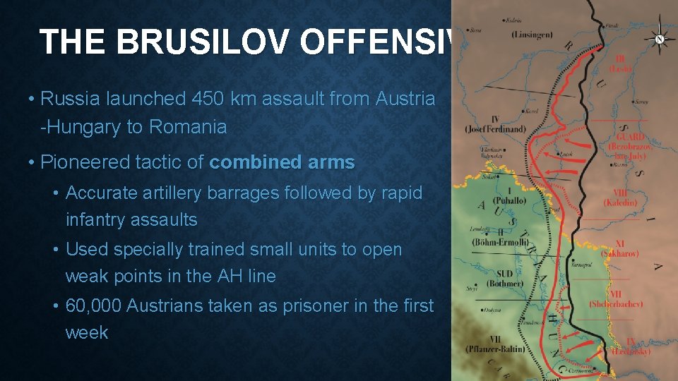 THE BRUSILOV OFFENSIVE, 1916 • Russia launched 450 km assault from Austria -Hungary to