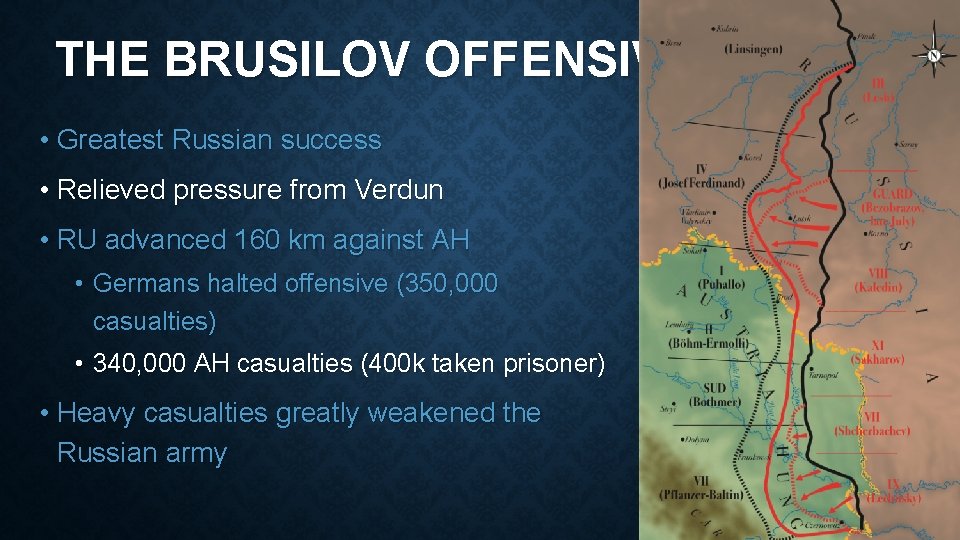 THE BRUSILOV OFFENSIVE, 1916 • Greatest Russian success • Relieved pressure from Verdun •
