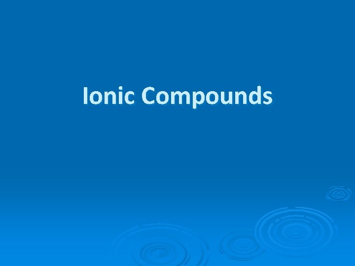 Ionic Compounds 