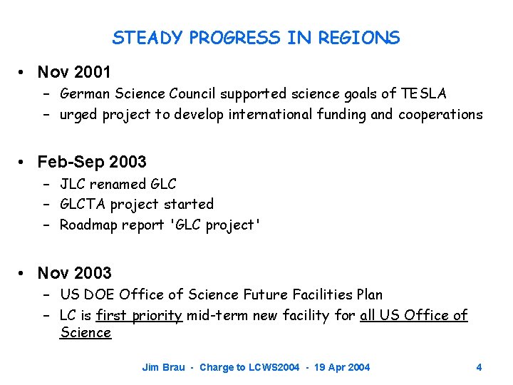 STEADY PROGRESS IN REGIONS • Nov 2001 – German Science Council supported science goals