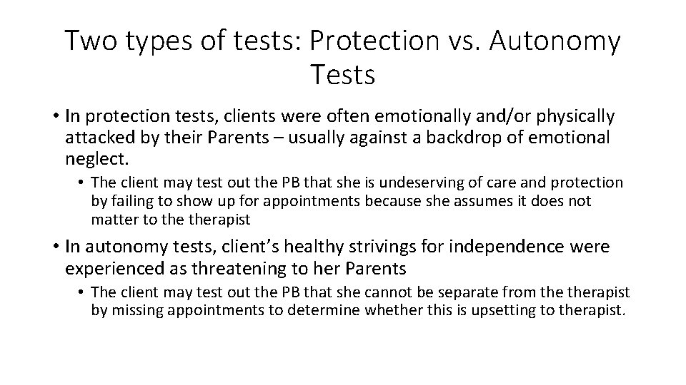 Two types of tests: Protection vs. Autonomy Tests • In protection tests, clients were