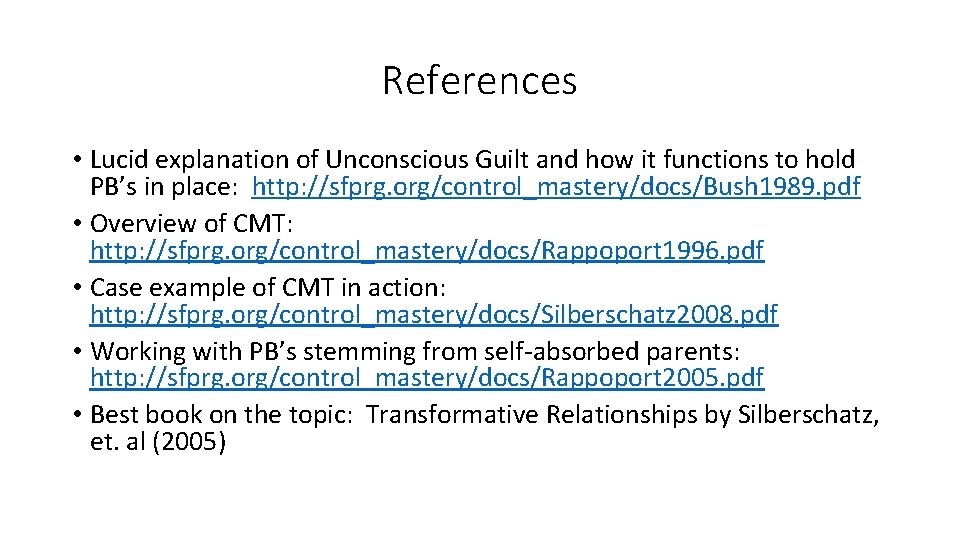 References • Lucid explanation of Unconscious Guilt and how it functions to hold PB’s References • Lucid explanation of Unconscious Guilt and how it functions to hold PB’s