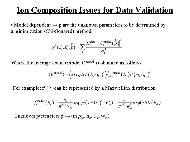 Ion Composition Issues for Data Validation • Model dependent p are the unknown parameters