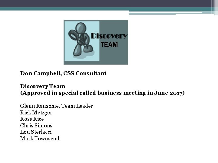 TEAM Don Campbell, CSS Consultant Discovery Team (Approved in special called business meeting in
