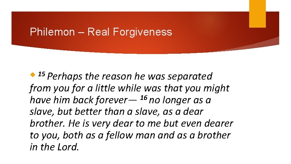 Philemon – Real Forgiveness the reason he was separated from you for a little
