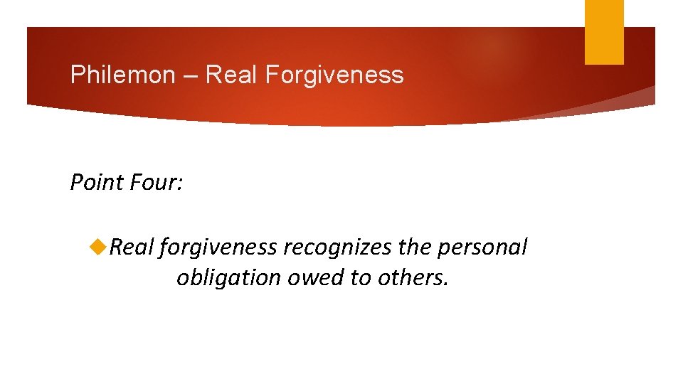 Philemon – Real Forgiveness Point Four: Real forgiveness recognizes the personal obligation owed to