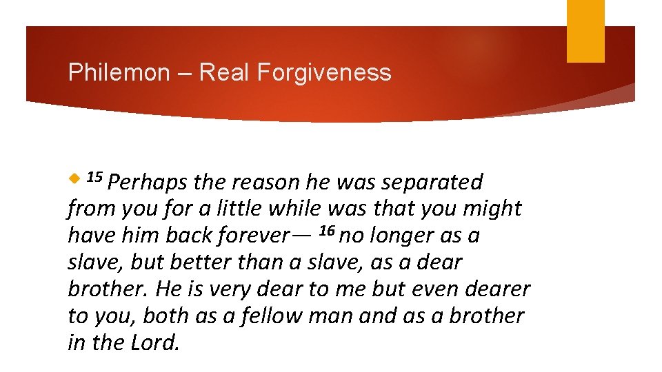 Philemon – Real Forgiveness the reason he was separated from you for a little