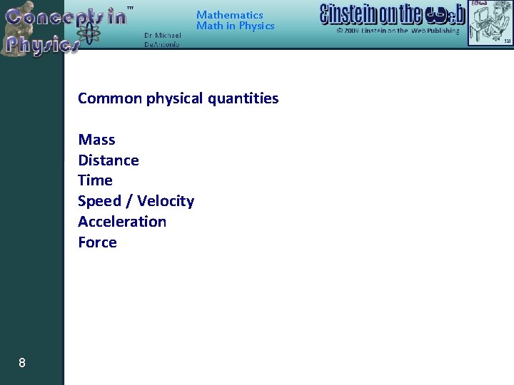Quantitative Physics Example Mathematics Math in Physics What is a physical