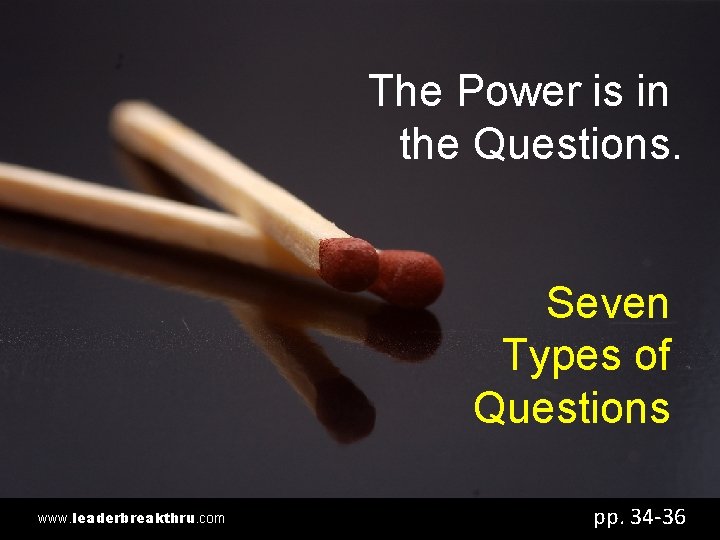 The Power is in the Practicing The Power is in Questions! the Questions. •