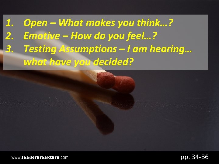 Power ismakes in theyou think…? 1. The Open – What Practicing 2. Emotive –