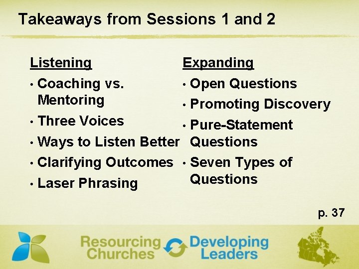 Takeaways from Sessions 1 and 2 Expanding Listening • Open Questions • Coaching vs.