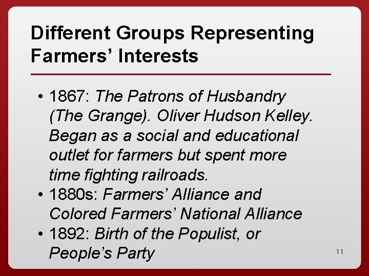 Different Groups Representing Farmers’ Interests • 1867: The Patrons of Husbandry (The Grange). Oliver