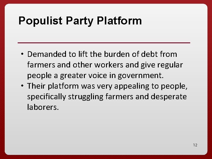 Populist Party Platform • Demanded to lift the burden of debt from farmers and