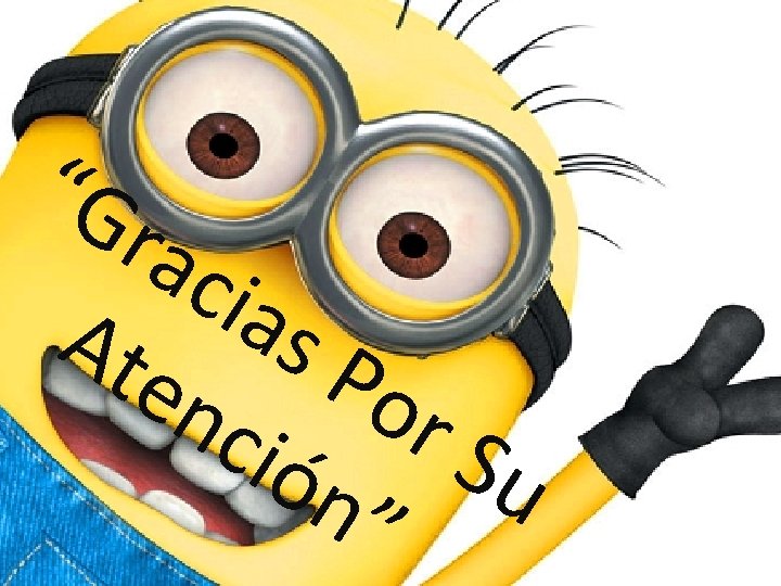 “G rac i a Ate s P nc or S ión u ” 