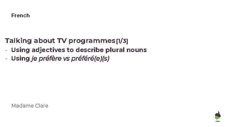 French Talking about TV programmes [1/3] - Using adjectives to describe plural nouns -