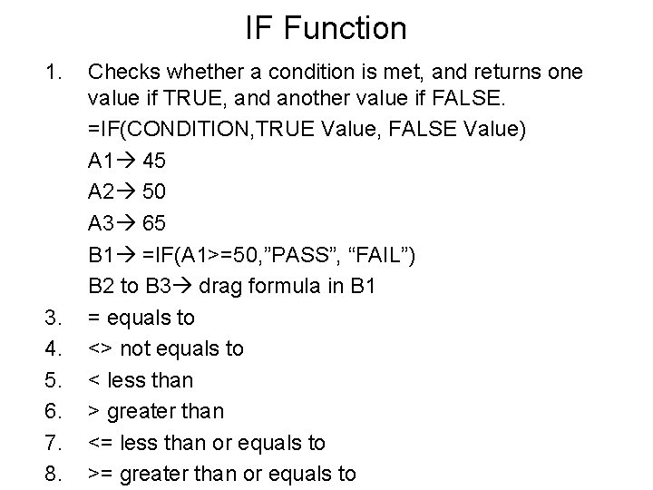 IF Function 1. 3. 4. 5. 6. 7. 8. Checks whether a condition is