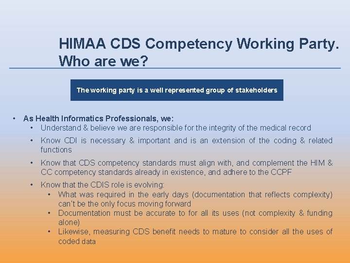 HIMAA CDS Competency Working Party. Who are we? The working party is a well HIMAA CDS Competency Working Party. Who are we? The working party is a well