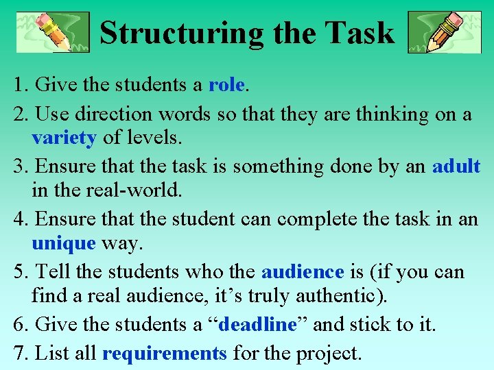 Structuring the Task 1. Give the students a role. 2. Use direction words so