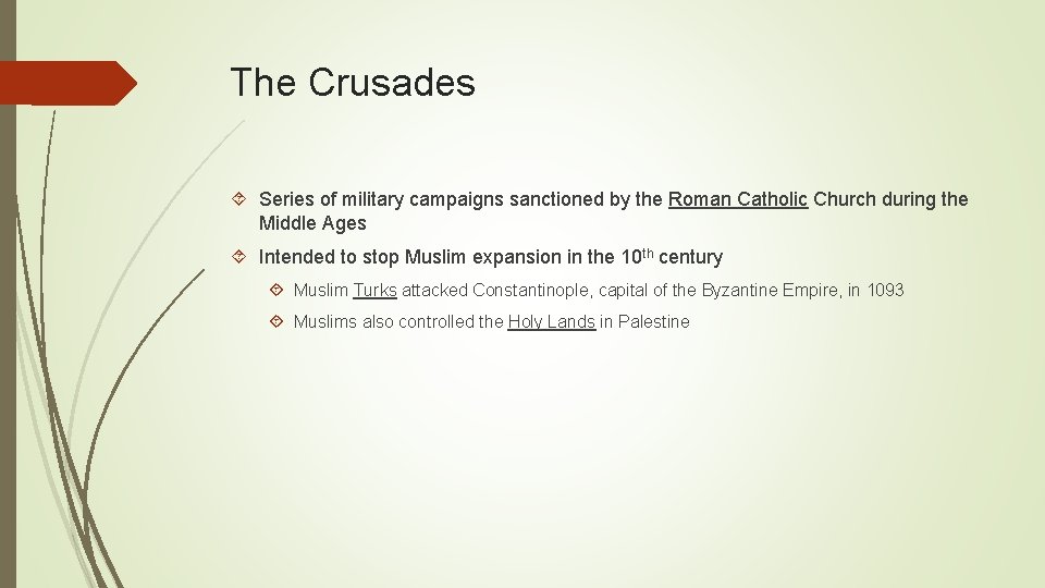 The Crusades Series of military campaigns sanctioned by the Roman Catholic Church during the