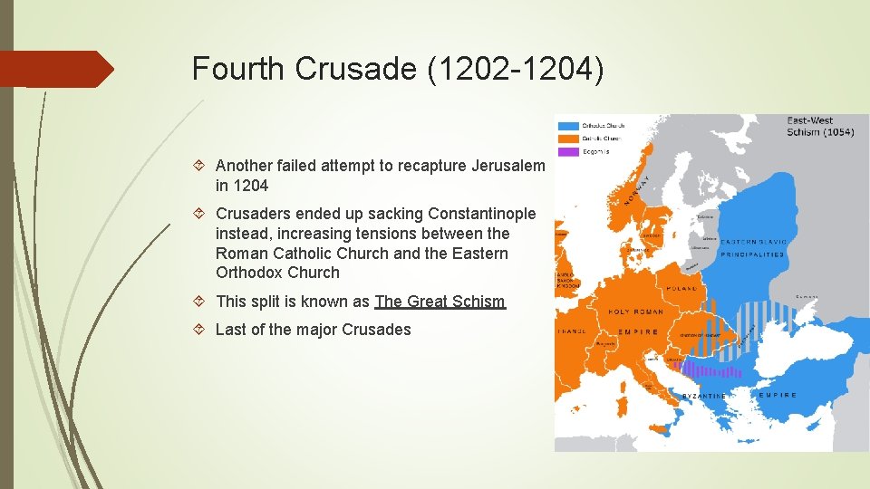 Fourth Crusade (1202 -1204) Another failed attempt to recapture Jerusalem in 1204 Crusaders ended