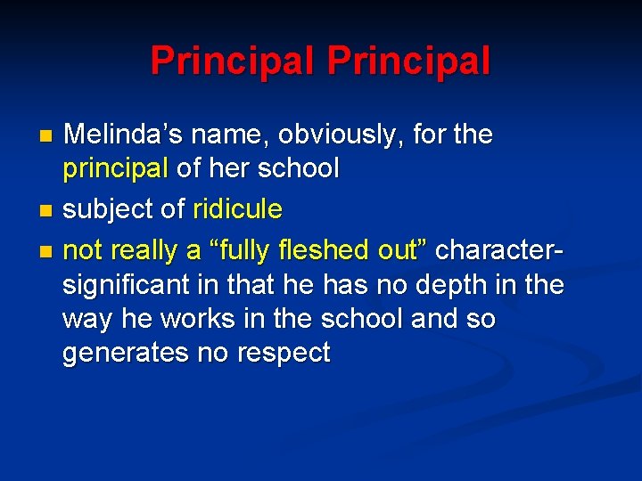 Principal Melinda’s name, obviously, for the principal of her school n subject of ridicule