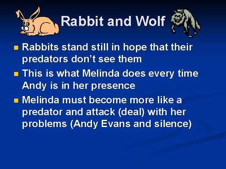 Rabbit and Wolf Rabbits stand still in hope that their predators don’t see them