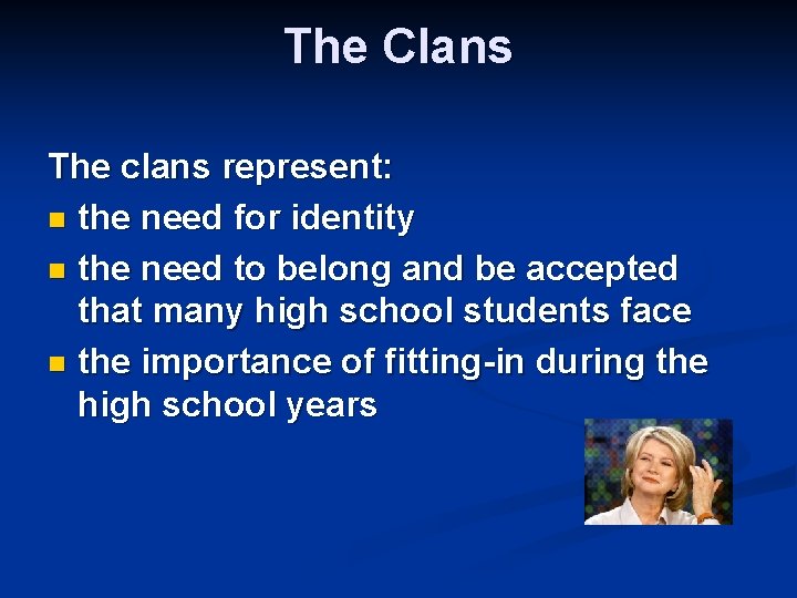 The Clans The clans represent: n the need for identity n the need to