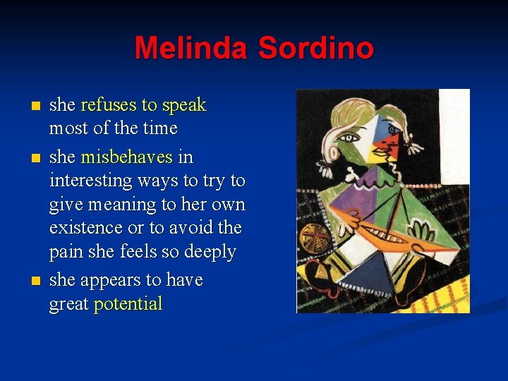 Melinda Sordino n n n she refuses to speak most of the time she