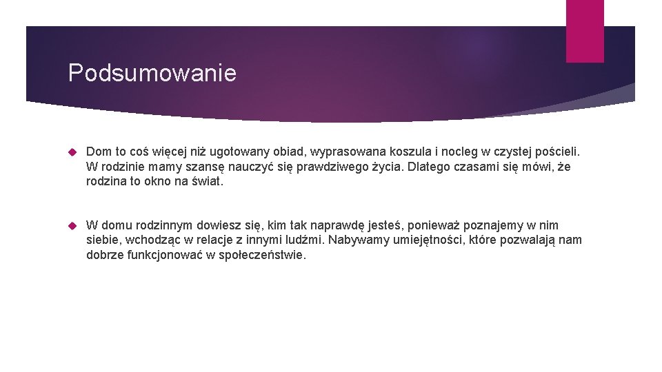 Podsumowanie Dom to coś więcej niż ugotowany obiad, wyprasowana koszula i nocleg w czystej