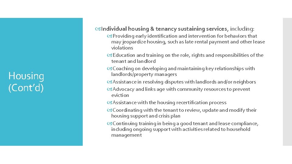  Individual housing & tenancy sustaining services, including: Housing (Cont’d) Providing early identification and