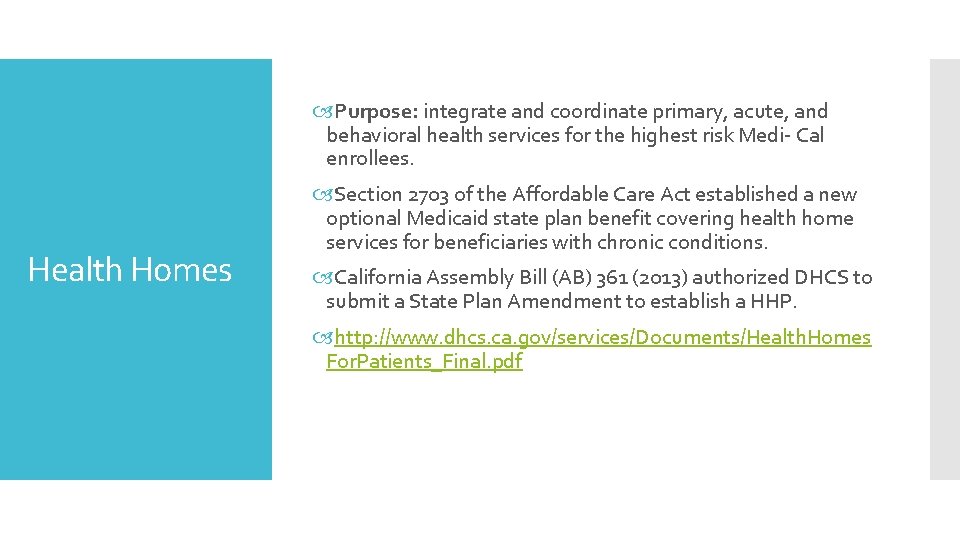  Purpose: integrate and coordinate primary, acute, and behavioral health services for the highest