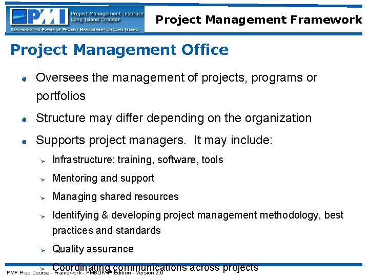 Project Management Framework Project Management Office Oversees the management of projects, programs or portfolios