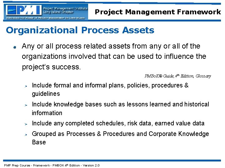 Project Management Framework Organizational Process Assets Any or all process related assets from any
