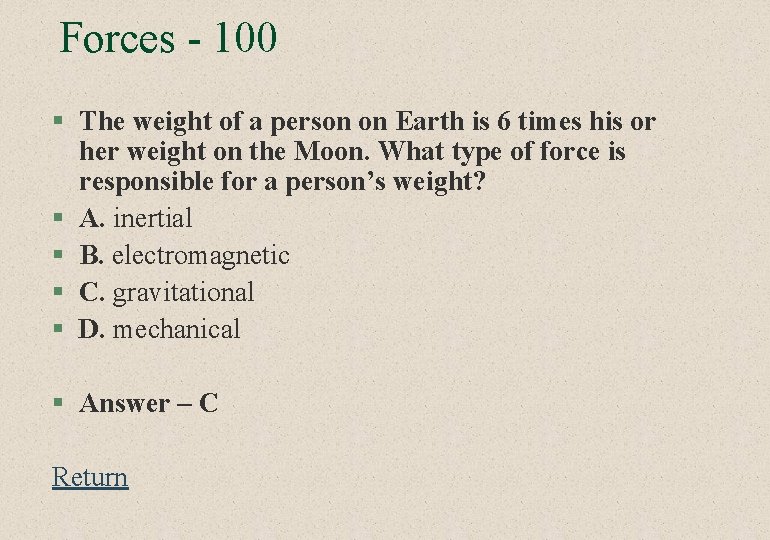 Forces - 100 § The weight of a person on Earth is 6 times