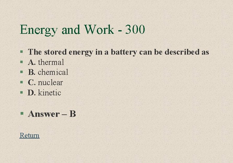 Energy and Work - 300 § § § The stored energy in a battery