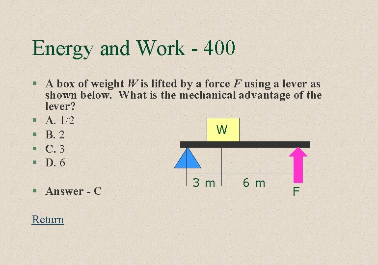 Energy and Work - 400 § A box of weight W is lifted by