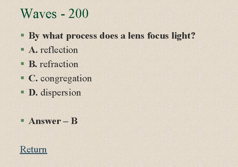 Waves - 200 § § § By what process does a lens focus light?