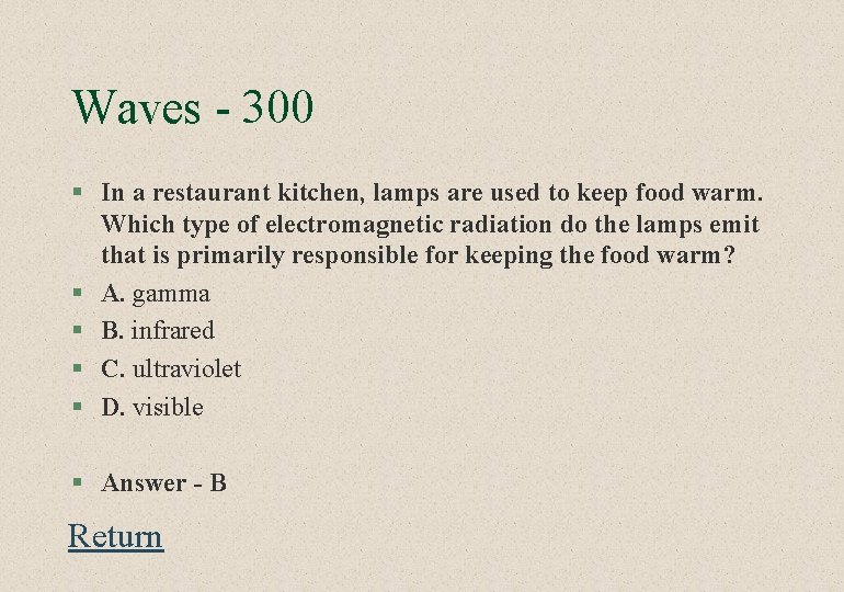 Waves - 300 § In a restaurant kitchen, lamps are used to keep food