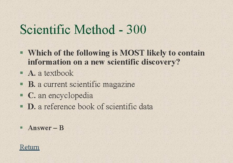 Scientific Method - 300 § Which of the following is MOST likely to contain