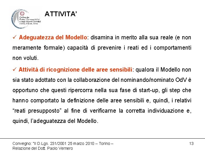 ATTIVITA’ ü Adeguatezza del Modello: disamina in merito alla sua reale (e non meramente