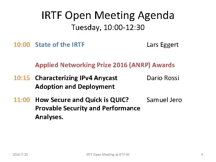 IRTF Open Meeting Agenda Tuesday, 10: 00 -12: 30 10: 00 State of the