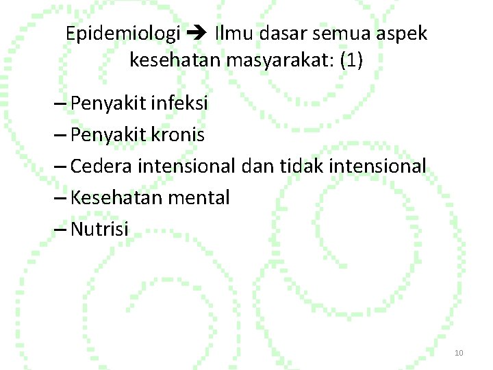 Epidemiologi Ilmu dasar semua aspek kesehatan masyarakat: (1) – Penyakit infeksi – Penyakit kronis