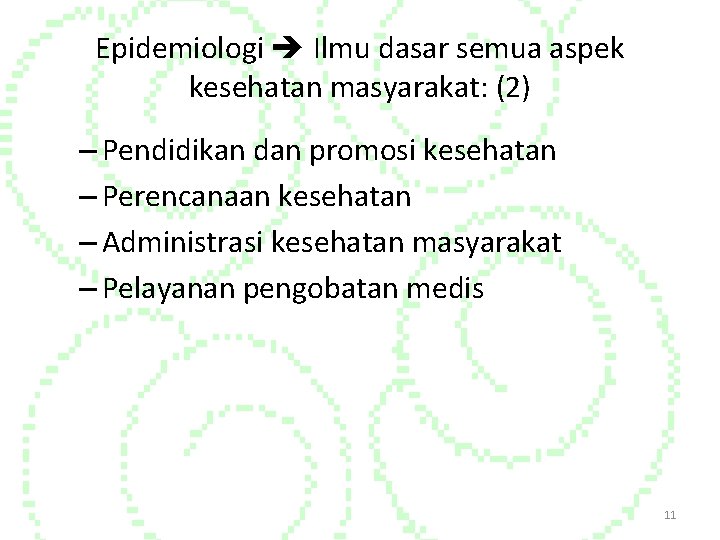 Epidemiologi Ilmu dasar semua aspek kesehatan masyarakat: (2) – Pendidikan dan promosi kesehatan –