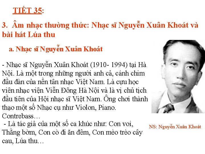 TIẾT 35: 3. m nhạc thường thức: Nhạc sĩ Nguyễn Xuân Khoát và bài