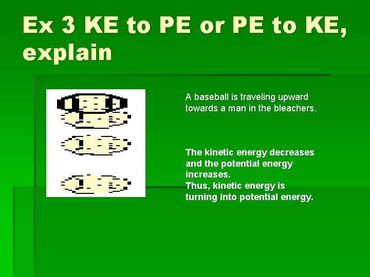 Ex 3 KE to PE or PE to KE, explain A baseball is traveling